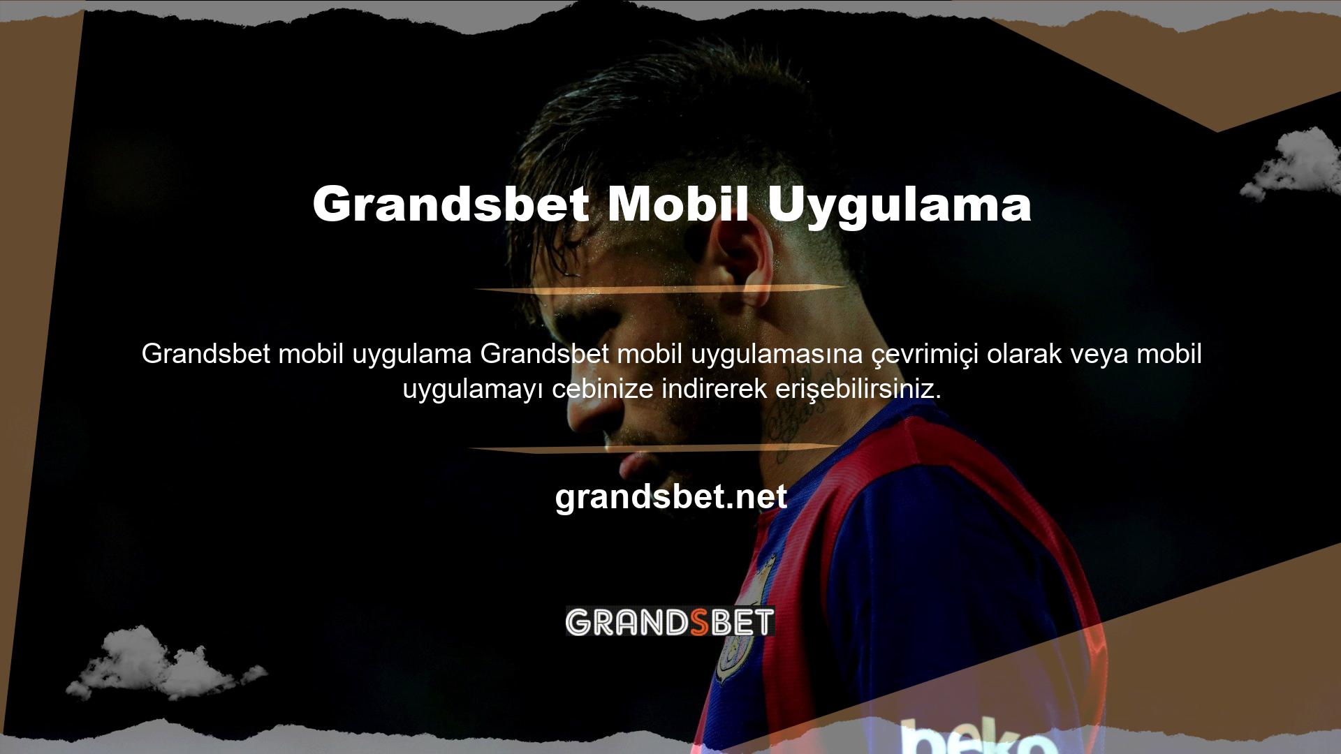 Maç Grandsbet Mobile'dan yaşıyor